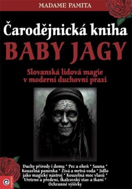 Čarodějnická kniha Baby Jagy - Slovanská lidová magie v moderní duchovní praxi - Pamita Madame
