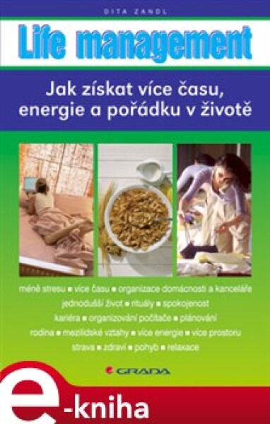 Life management. Jak získat více času, energie a pořádku v životě - Dita Zandl e-kniha