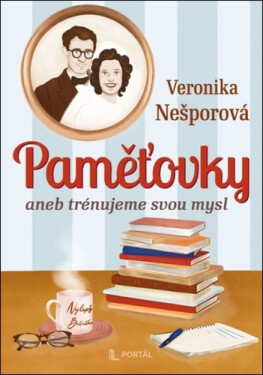 Paměťovky aneb trénujeme svou mysl - Veronika Nešporová