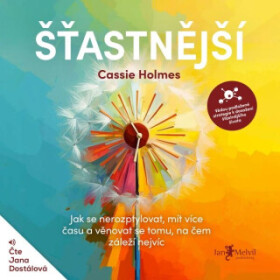 Šťastnější - Cassie Holmes - audiokniha