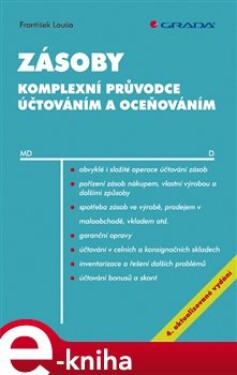 Zásoby - 4. aktualizované vydání. komplexní průvodce účtováním a oceňováním - František Louša e-kniha