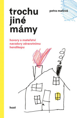 Trochu jiné mámy - Petra Maťová