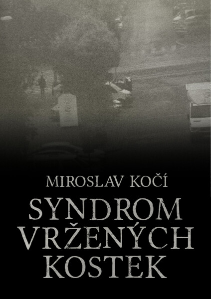 Syndrom vržených kostek - Miroslav Kočí