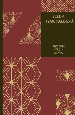 Poslední valčík je můj - Zelda Fitzgeraldová