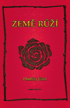 Země růží - Ondřej Ušel