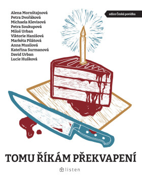 Tomu říkám překvapení - Petra Soukupová, Petra Dvořáková, Miloš Urban, Michaela Klevisová, Alena Mornštajnová