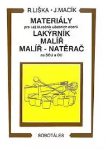 Materiály pro I.až III. roč. učebních oborů, lakýrník, malíř, natěrač Vladimír Liška