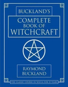 Complete Book of Witchcraft - Raymond Buckland