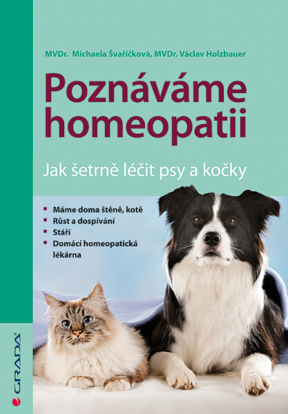Poznáváme homeopatii - Jak šetrně léčit psy a kočk - Michaela Švařičková