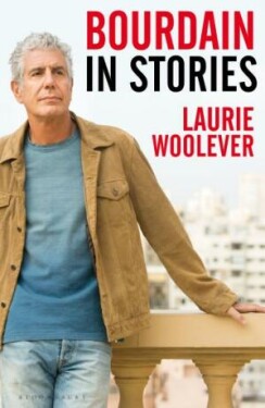 Bourdain: In Stories Laurie Wooleverová