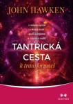 Tantrická cesta k transformaci - John Hawken - e-kniha