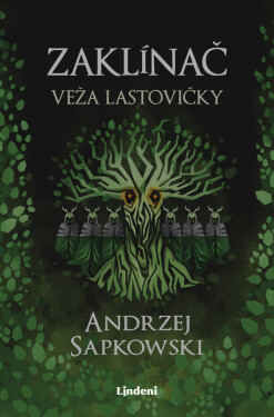 Zaklínač VI Veža lastovičky - Andrzej Sapkowski