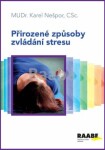 Přirozené způsoby zvládání stresu Karel Nešpor