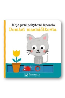 Moje prvé pohyblivé leporelo Domáci maznáčikovia - Yao Kawamura