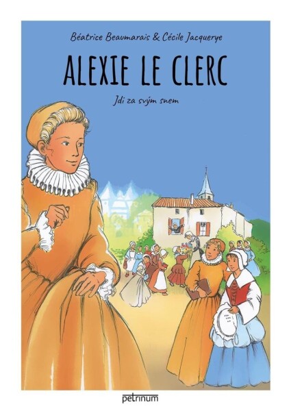 Alexie Le Clerc. Jdi za svým snem Béatrice Beaumarais