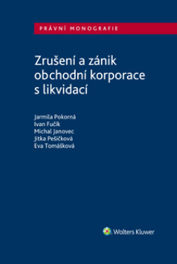 Zrušení a zánik obchodní korporace s likvidací - autorů - e-kniha