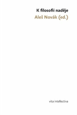 K filosofii naděje - Aleš Novák
