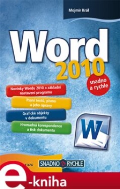 Word 2010. snadno a rychle - Mojmír Král e-kniha