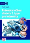 Průvodce léčbou diabetu typu pro internisty Martin Haluzík