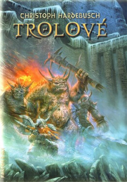 Trolové - Christoph Hardebusch