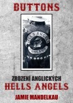Buttons - Zrození anglických Hells Angels - Jamie Mandelkau