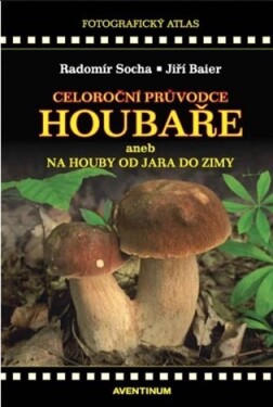 Celoroční průvodce houbaře