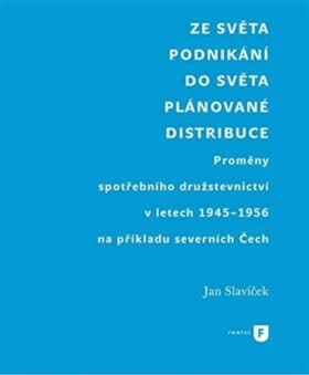 Ze světa podnikání do světa plánované distribuce Jan Slavíček