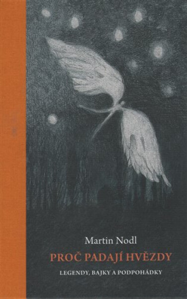 Proč padají hvězdy - Legendy, bajky a podpohádky - Martin Nodl