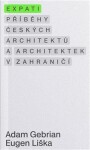 Expati – Příběhy českých architektů a architektek v zahraničí - Eugen Liška, Adam Gebrian