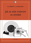 Jak se stát mistrem ve střelbě - N. Ozerov