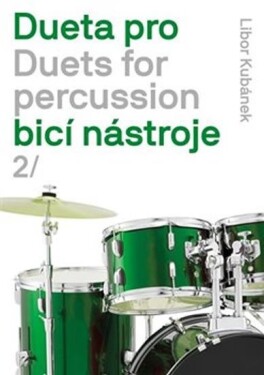 Dueta pro bicí nástroje / Duets for percussion 2. - Libor Kubánek