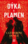 Dýka a plamen - Catherine Doyleová