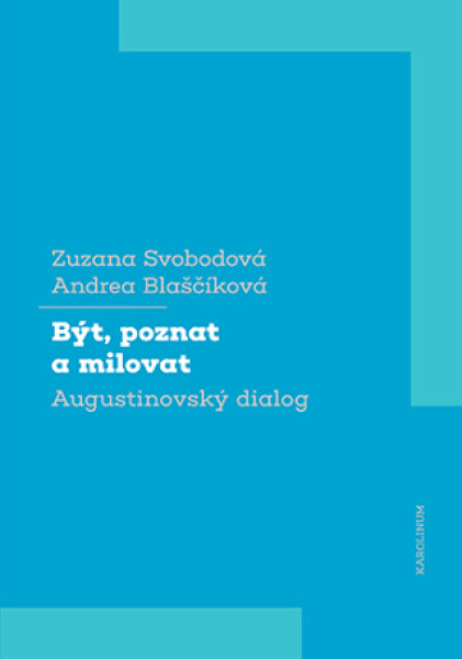 Být, poznat a milovat - Zuzana Svobodová, Andrea Blaščíková - e-kniha