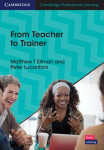 From Teacher to Trainer - Ellman, Matthew T.; Lucantoni Peter