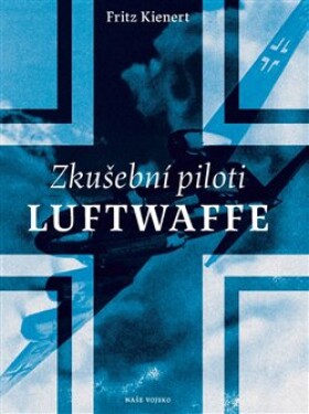 Zkušební piloti Luftwaffe Fritz Kienert