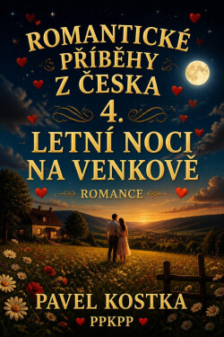 Romantické příběhy z Česka 4. Letní noci na venkově - Pavel Kostka