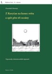 Koryčan na konec světa zpět přes tři oceány František Novotný