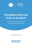 Pohybová aktivita krok za krokem - Kapounková Kateřina, Iva Hrnčiříková, Marie Šimonová, Pavlína Bazalová, Karolína Kapounková