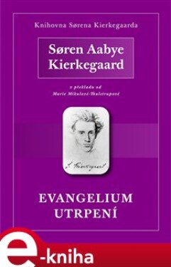 Evangelium utrpení. Křesťanské řeči - Soren Kierkegaard e-kniha