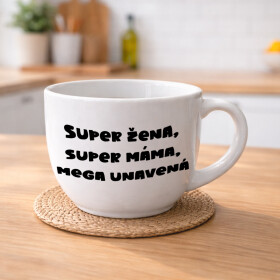 SUPER ŽENA, SUPER MÁMA, MEGA UNAVENÁ. - MEGA XXL keramický hrnek 1000 ml