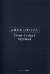 Život ducha I - Myšlení - Hannah Arendt