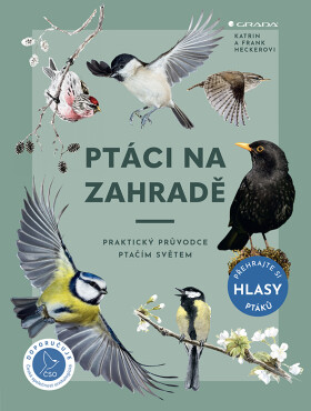 Ptáci na zahradě - Praktický průvodce ptačím světem