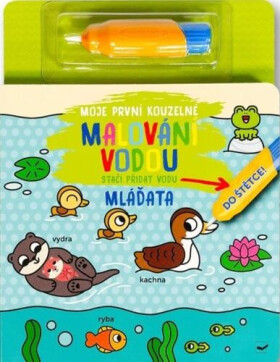 Moje první kouzelné malování vodou Mláďata
