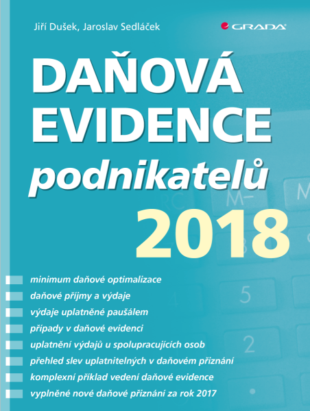 Daňová evidence podnikatelů 2018 - Jaroslav Sedláček, Jiří Dušek