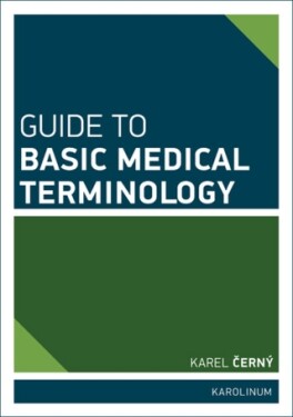 Guide to Basic Medical Terminology - Karel Černý - e-kniha