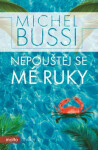 Nepouštěj se mé ruky Michel Bussi