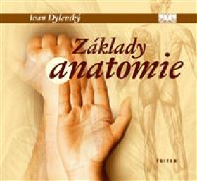 Základy anatomie, 1. vydání - Ivan Dylevský