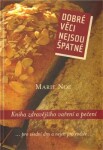 Dobré věci nejsou špatné. Marie Noe