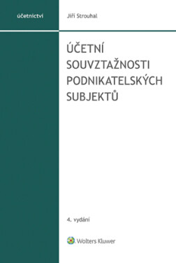 Účetní souvztažnosti podnikatelských subjektů, 4. vydání - Jiří Strouhal - e-kniha