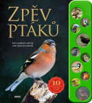 Zpěv ptáků - Jak vypadají a zpívají naši opeření sousedé - kolektiv autorů
